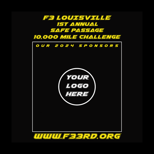 F3 Louisville Safe Passage 1st Annual 10,000 Mile Challenge Pre-Order September 2024